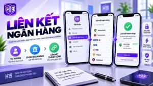 Liên Kết Ngân Hàng H19 – Hướng Dẫn Thiết Lập