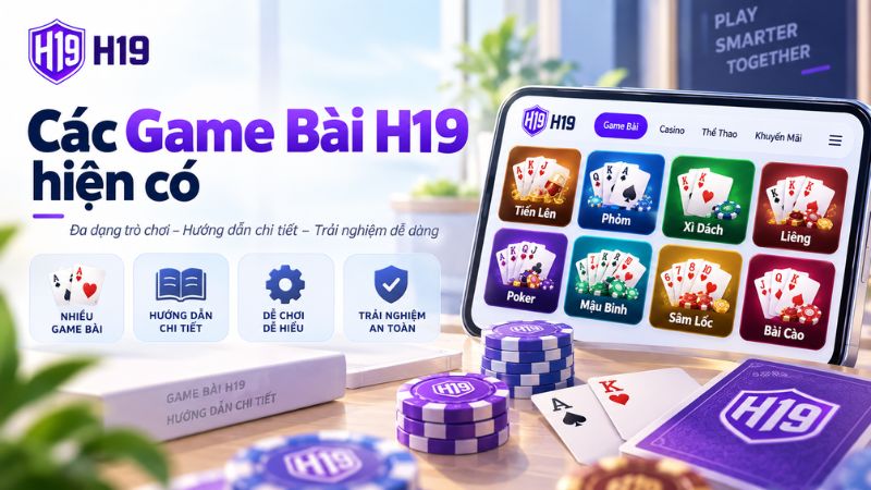Các Game Bài H19 hiện có